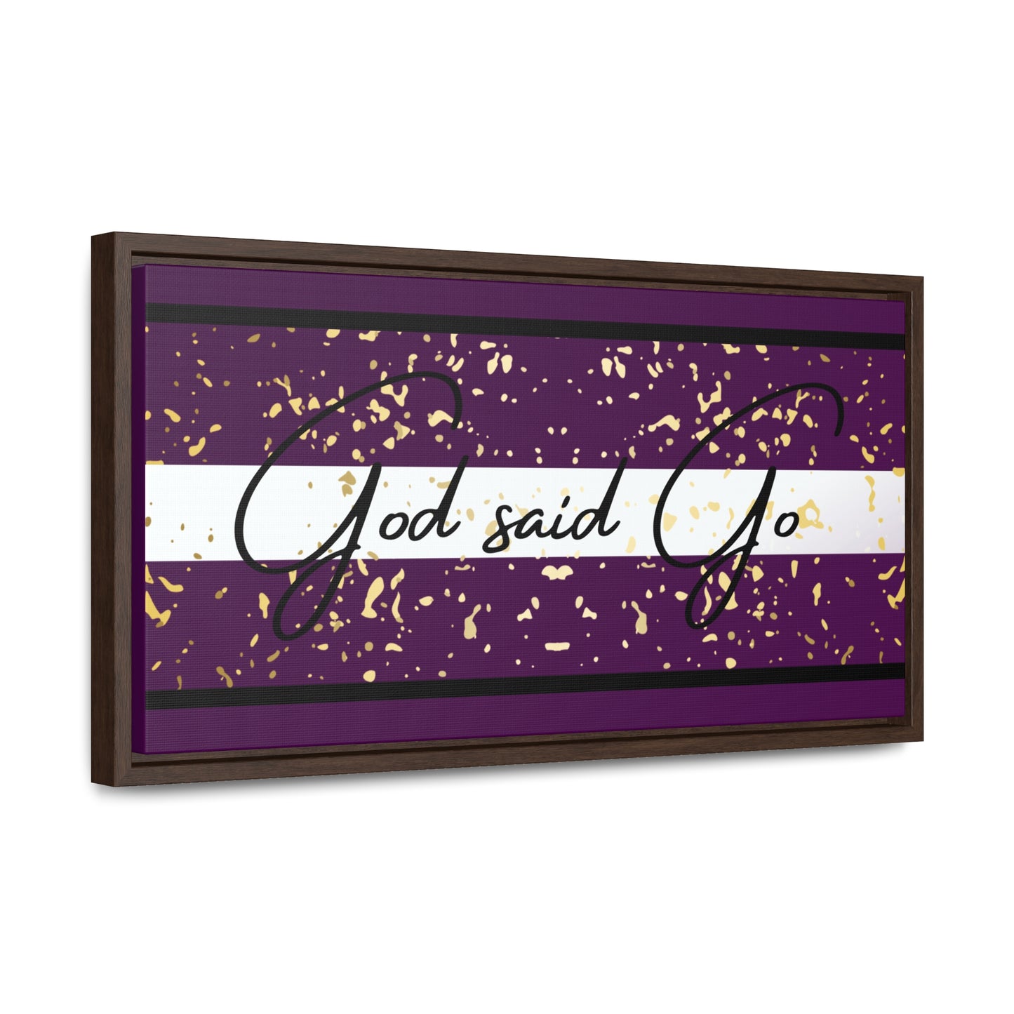 Christian Wall Art: God said Go (Floating Frame)