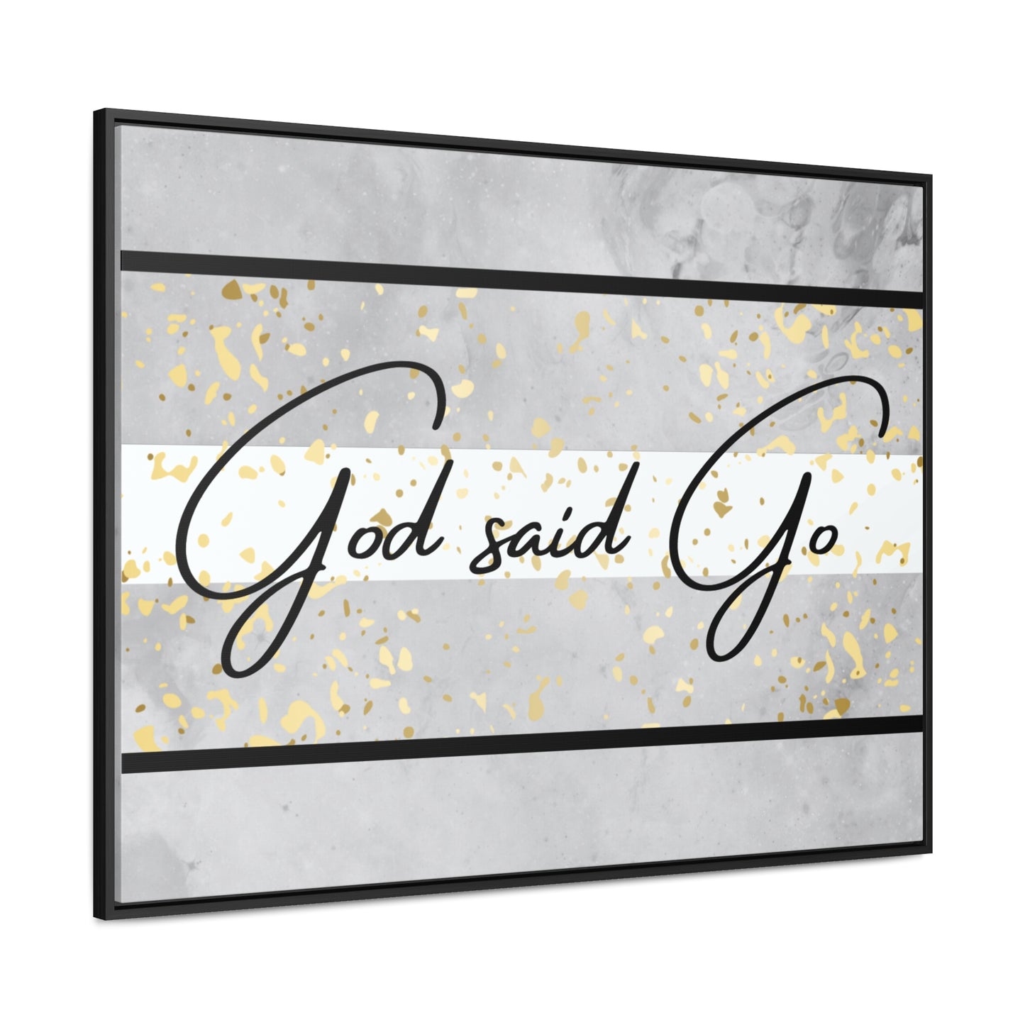 Christian Wall Art: God said Go (Floating Frame)