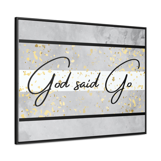 Christian Wall Art: God said Go (Floating Frame)