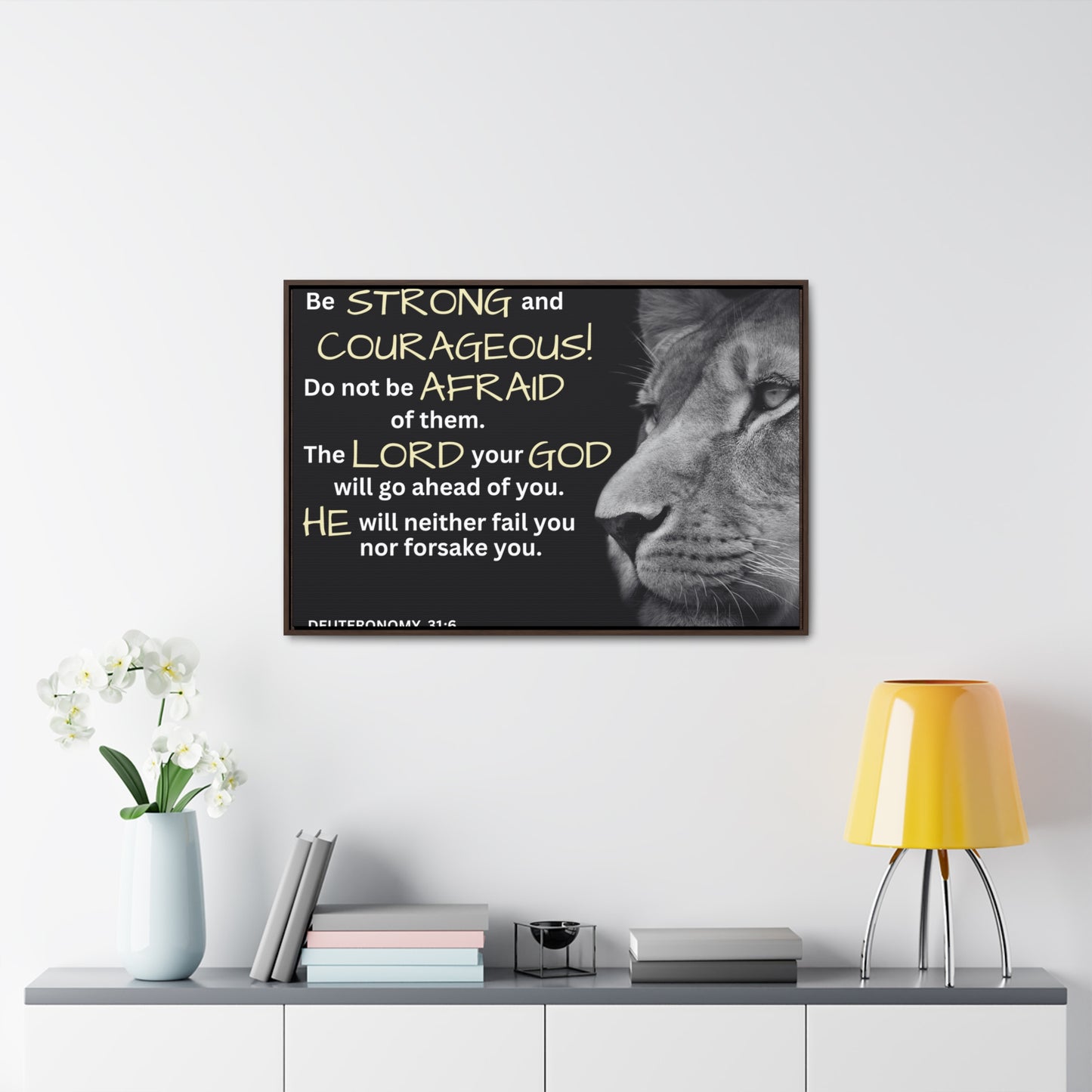 Christian Wall Art: Deuteronomy 31:6 - Be Strong & Courageous (Floating Frame)