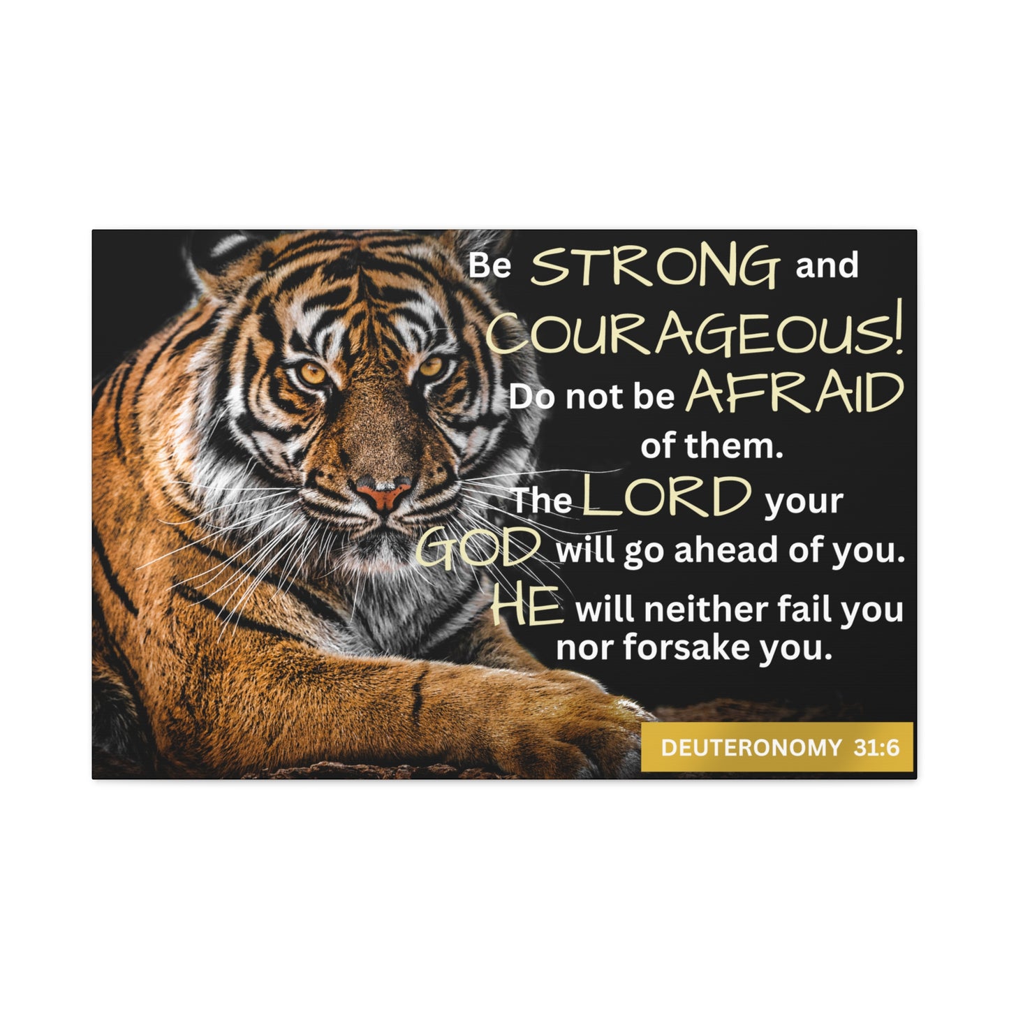 Christian Wall Art: Deuteronomy 31:6 - Be Strong & Courageous (Wood Frame Ready to Hang)