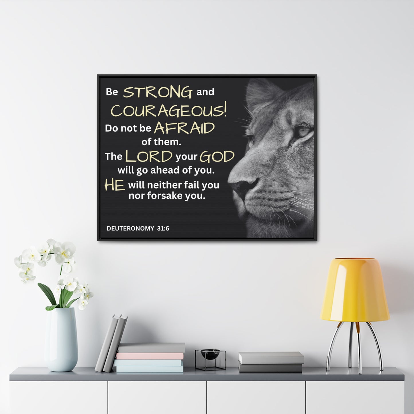 Christian Wall Art: Deuteronomy 31:6 - Be Strong & Courageous (Floating Frame)