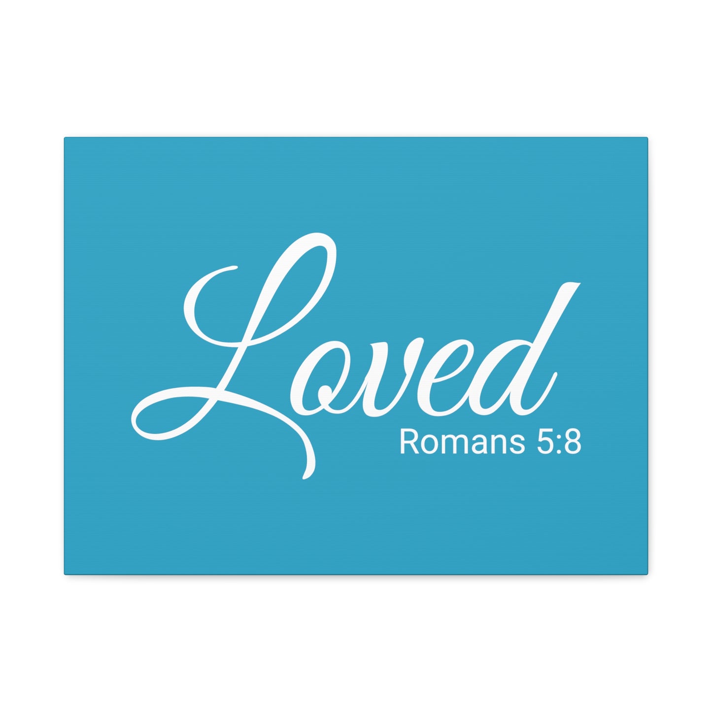 Christian Wall Art "Loved" Verse Romans 5:8 Ready to Hang Unframed