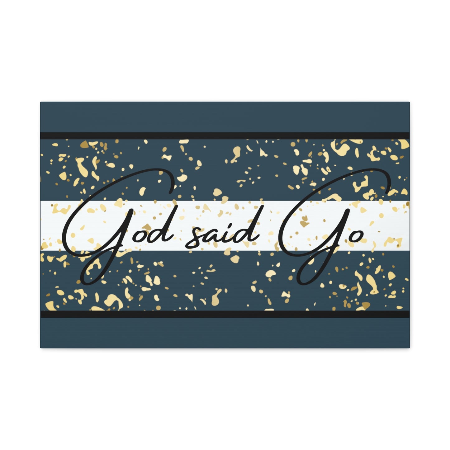 Christian Wall Art: God said Go (Wood Frame Ready to Hang)