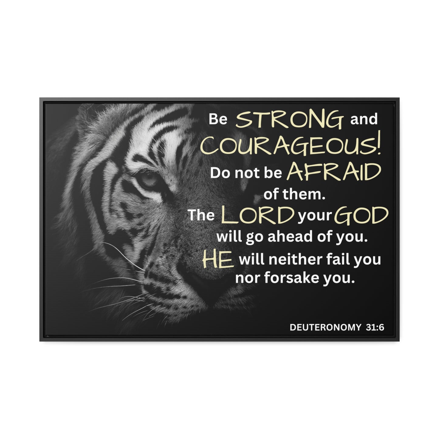 Christian Wall Art: Deuteronomy 31:6 - Be Strong & Courageous (Floating Frame)