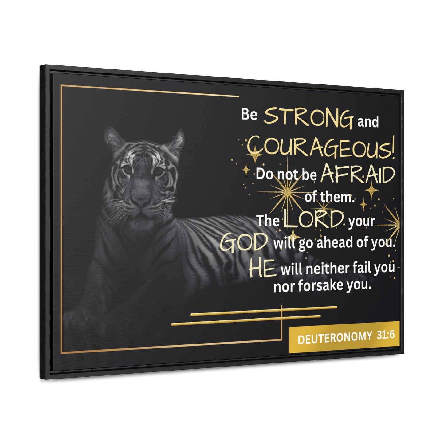 Christian Wall Art: Deuteronomy 31:6 - Be Strong & Courageous (Floating Frame)