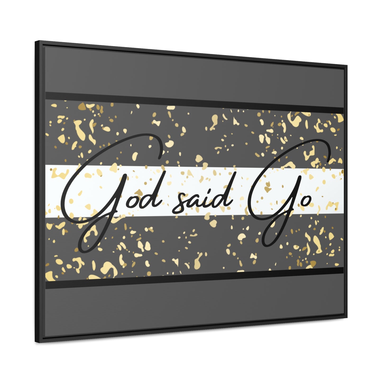 Christian Wall Art: God said Go (Floating Frame)