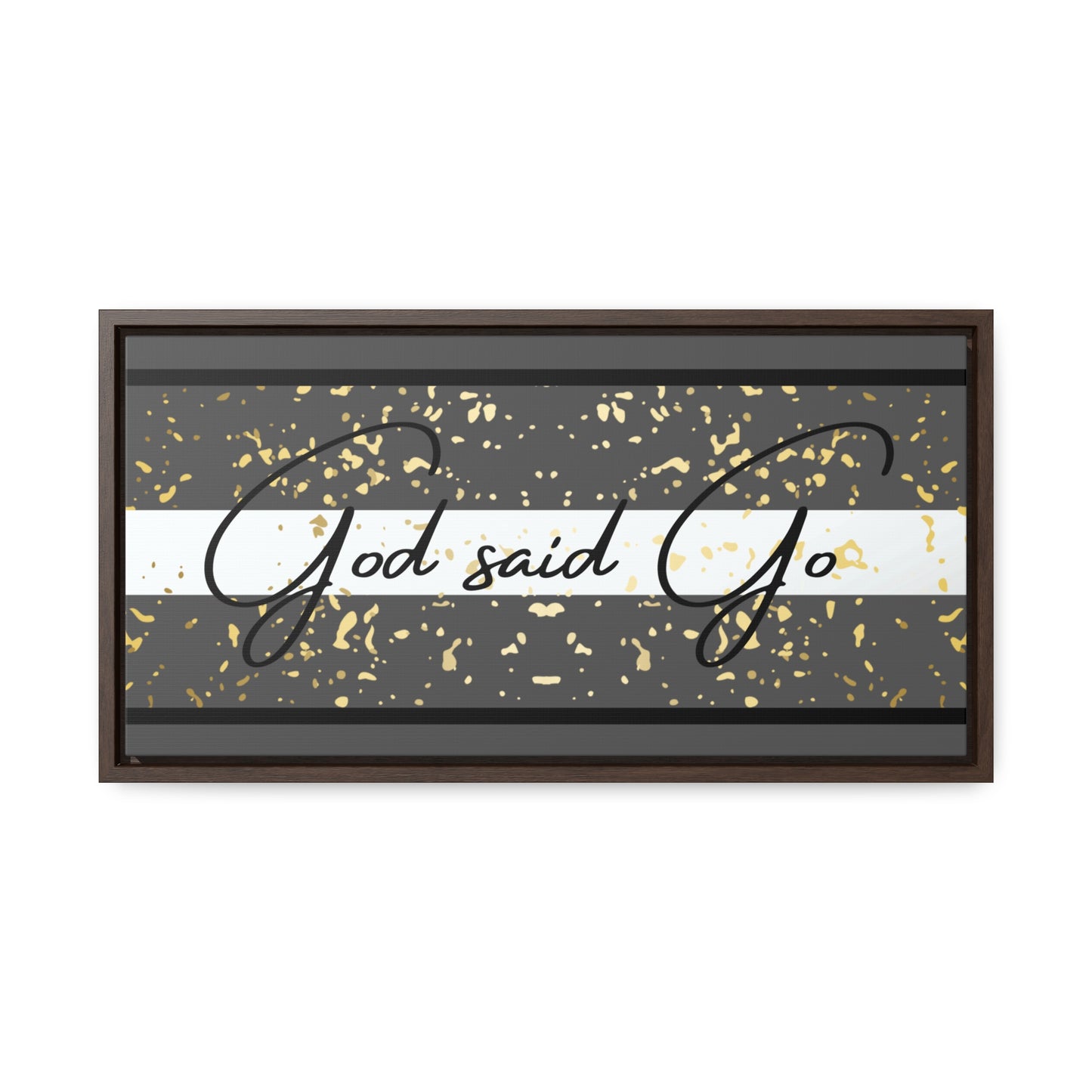 Christian Wall Art: God said Go (Floating Frame)