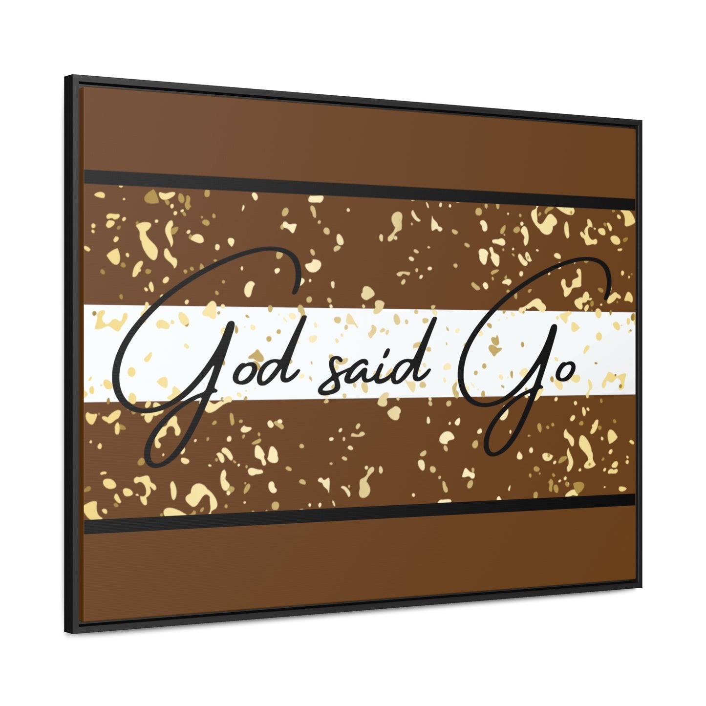 Christian Wall Art: God said Go (Floating Frame)