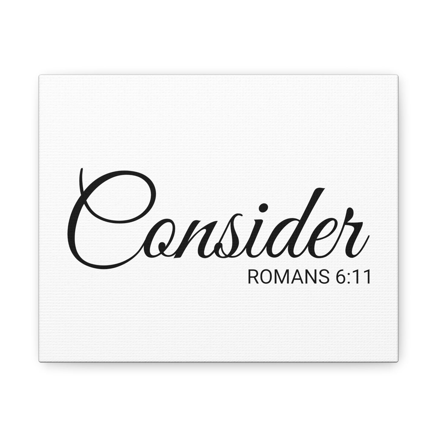 Christian Wall Art "Consider" Verse Romans 6:11 - Ready to Hang Unframed