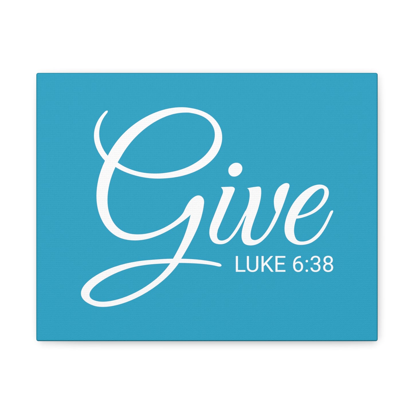 Christian Wall Art "Give" Verse Luke 6:38 Ready to Hang Unframed