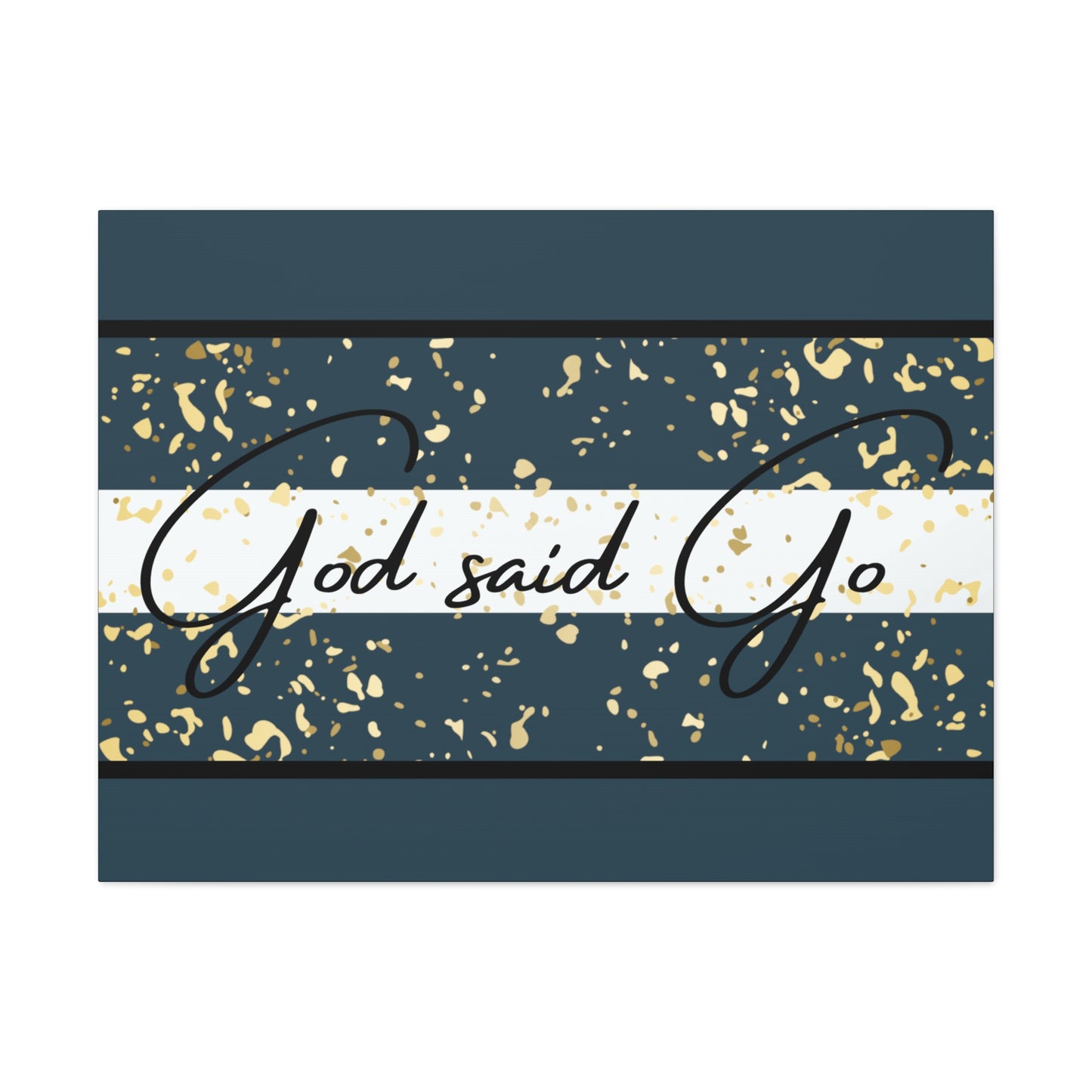 Christian Wall Art: God said Go (Wood Frame Ready to Hang)