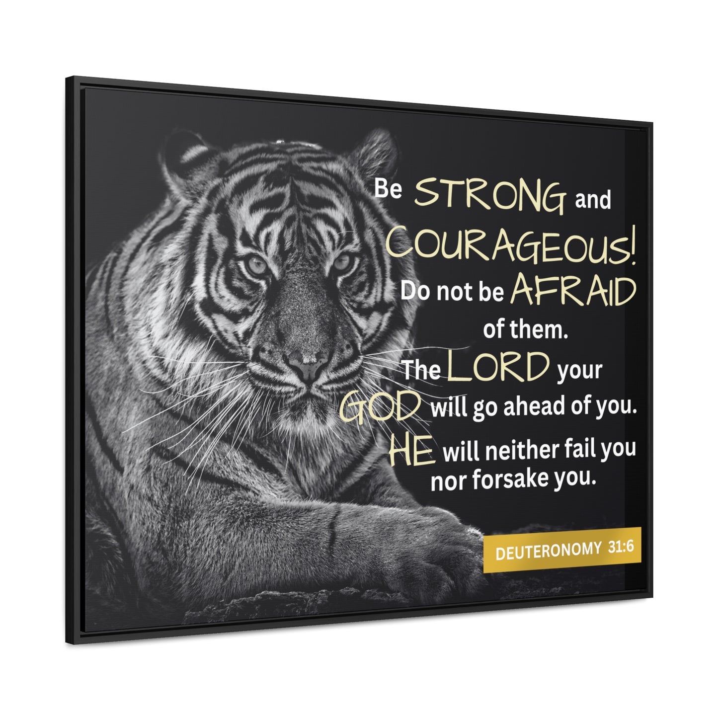 Christian Wall Art: Deuteronomy 31:6 - Be Strong & Courageous (Floating Frame)