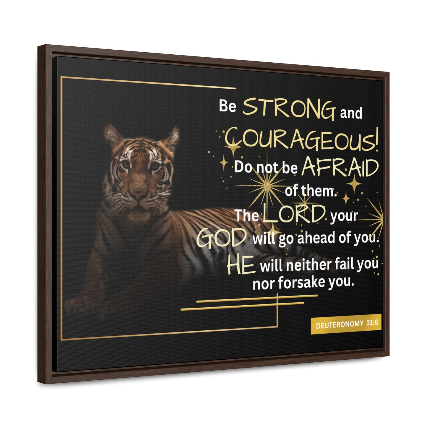 Christian Wall Art: Deuteronomy 31:6 - Be Strong & Courageous (Floating Frame)