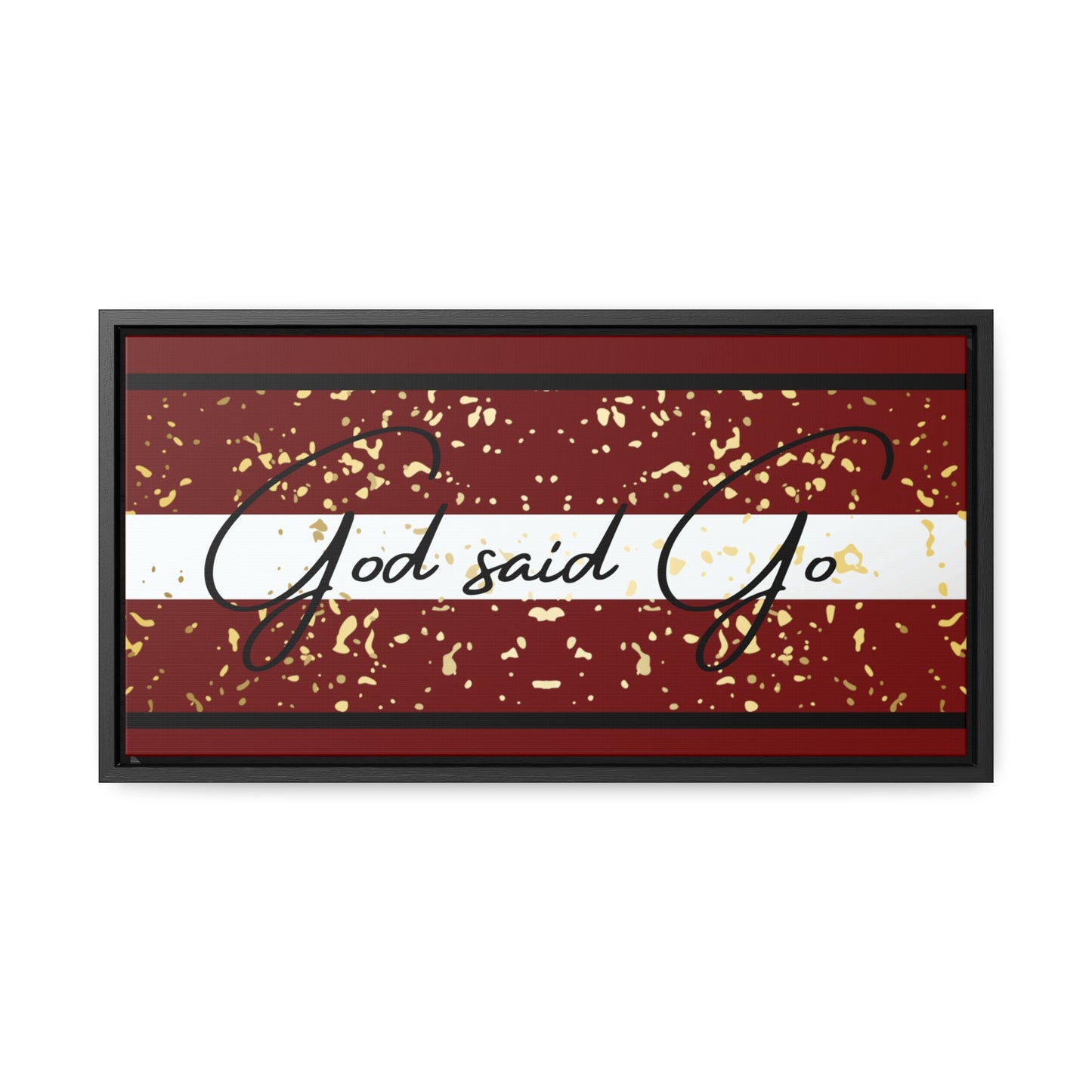 Christian Wall Art: God said Go (Floating Frame)