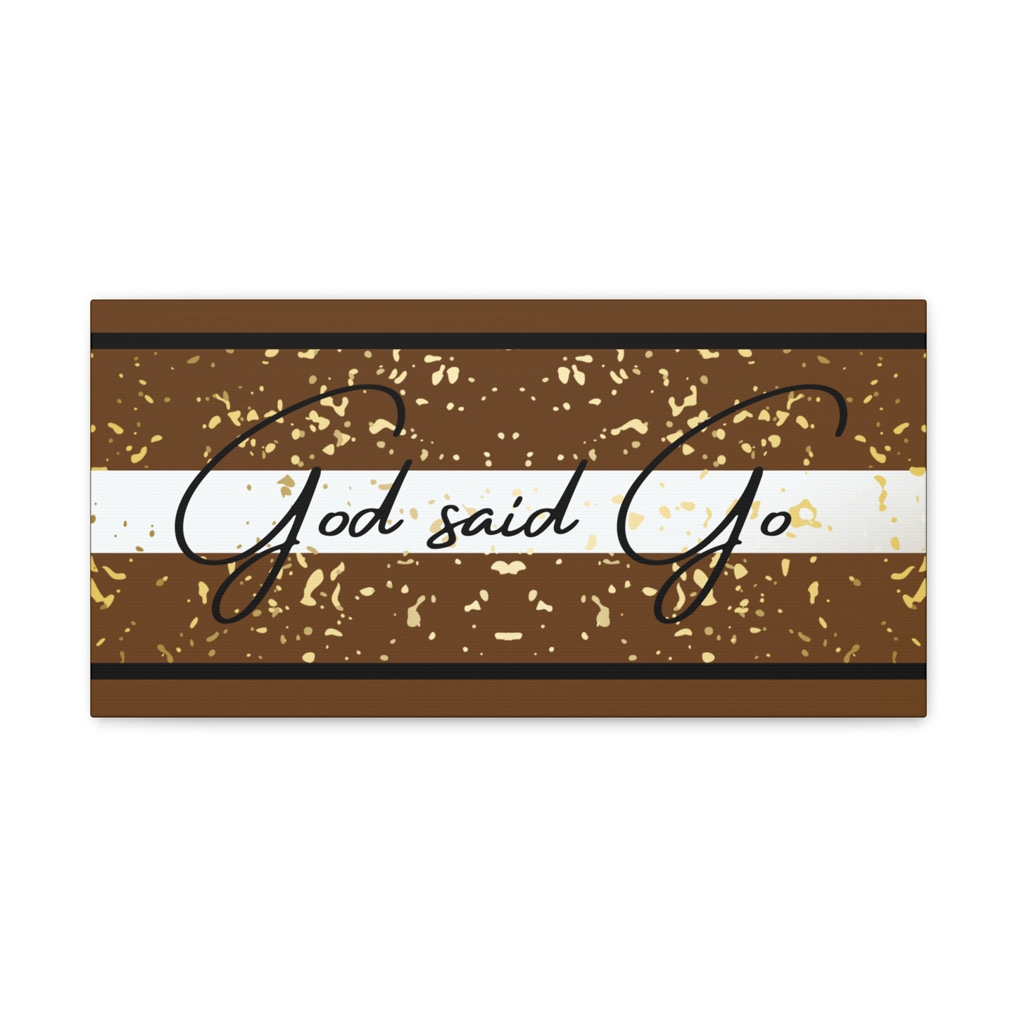 Christian Wall Art: God said Go (Wood Frame Ready to Hang)