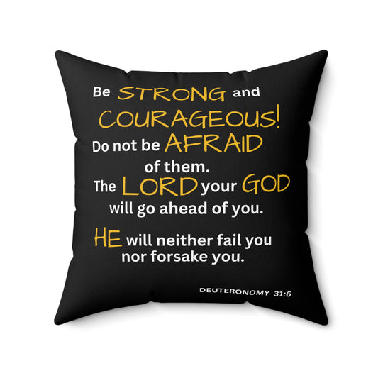 Escritura Sea fuerte y valiente Deuteronomio 31:6 Cojín