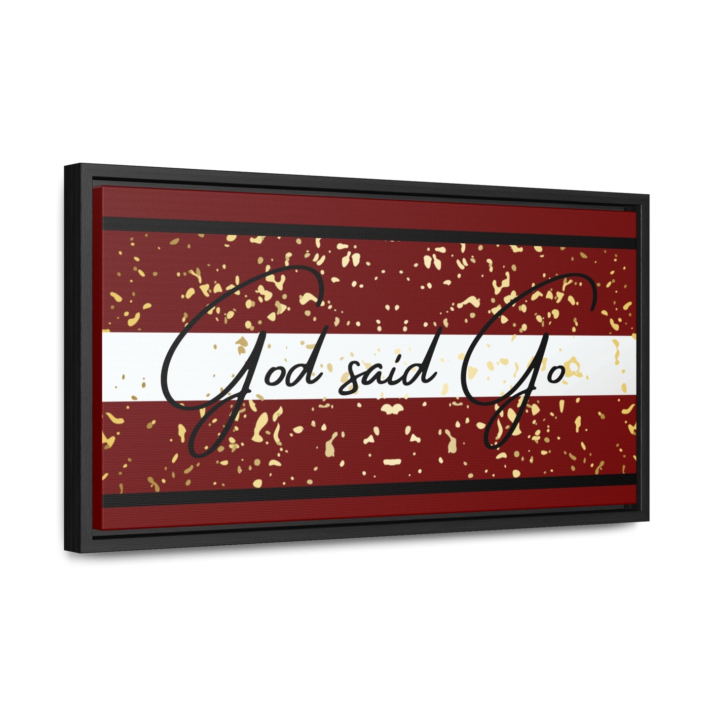 Christian Wall Art: God said Go (Floating Frame)