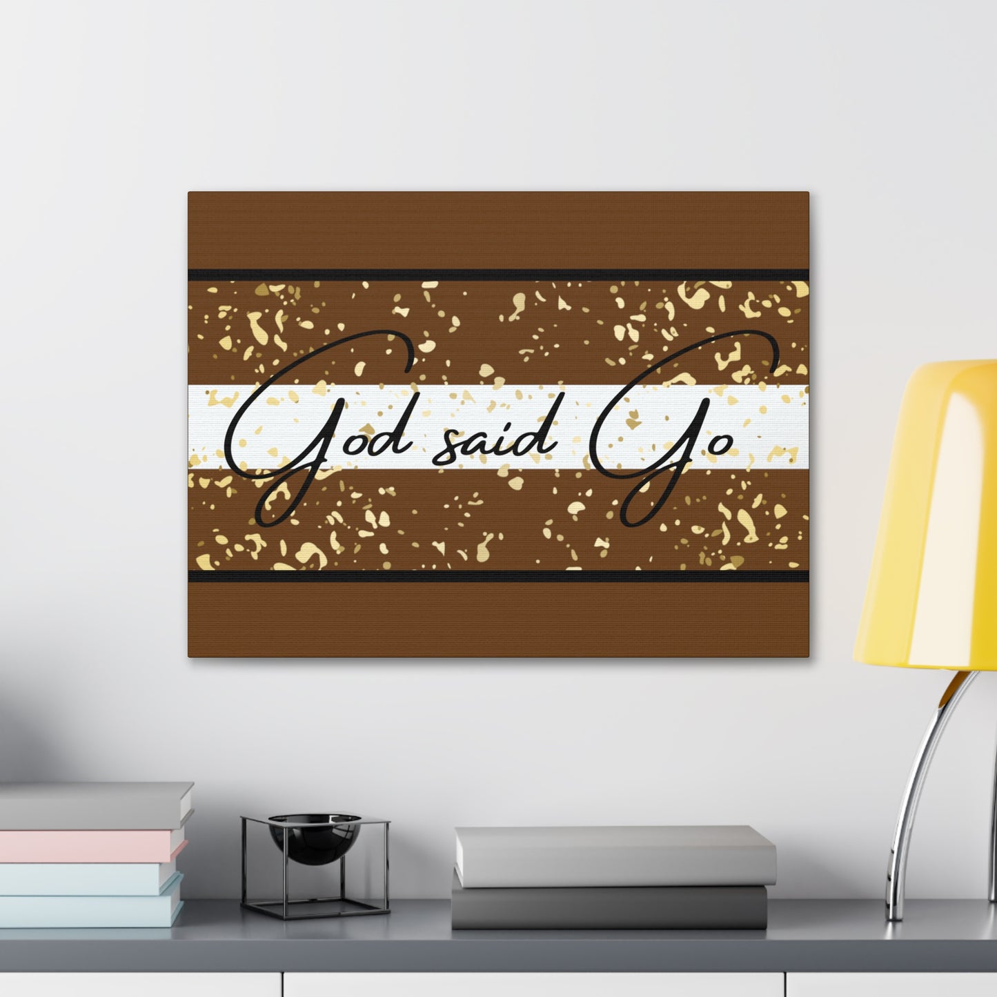 Christian Wall Art: God said Go (Wood Frame Ready to Hang)