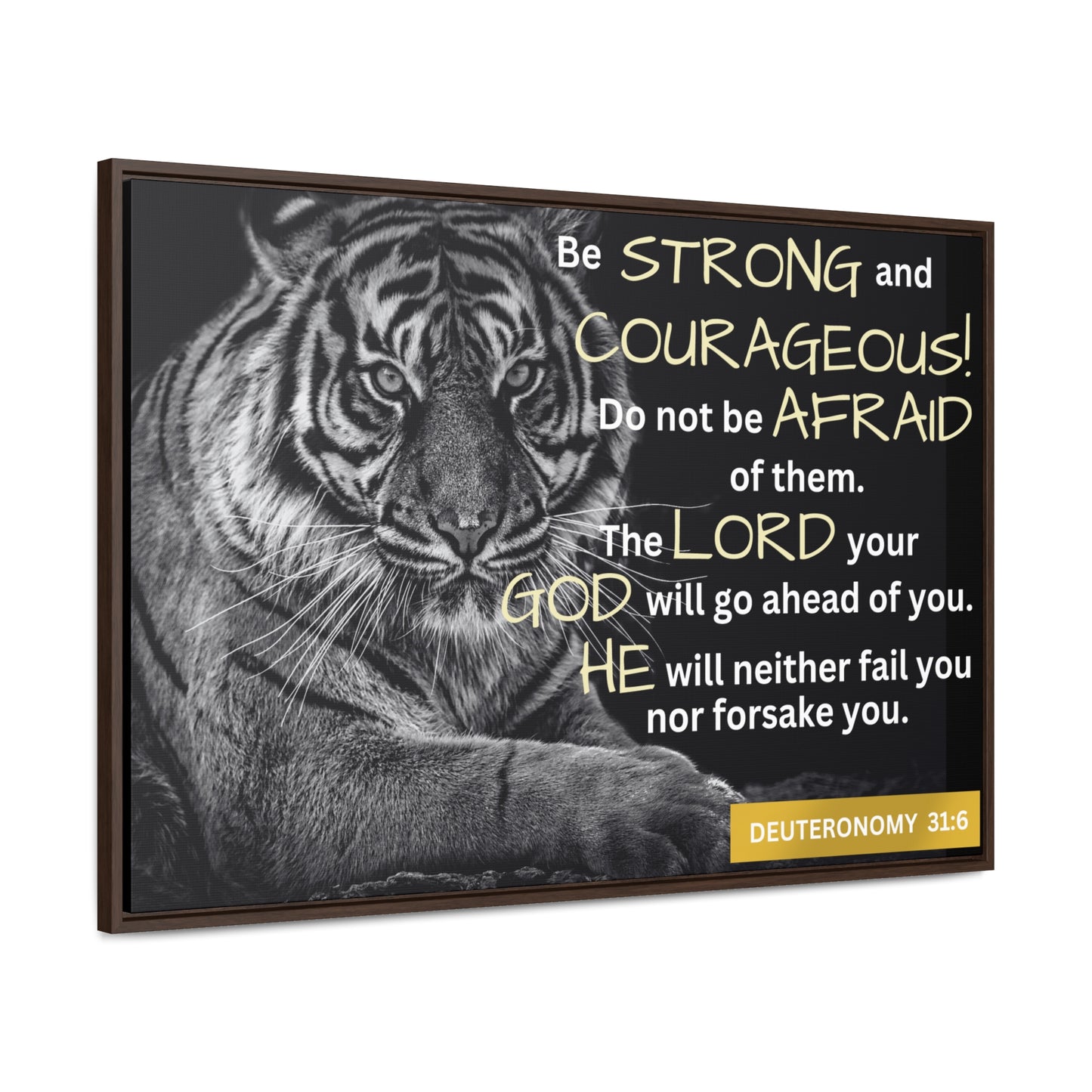 Christian Wall Art: Deuteronomy 31:6 - Be Strong & Courageous (Floating Frame)