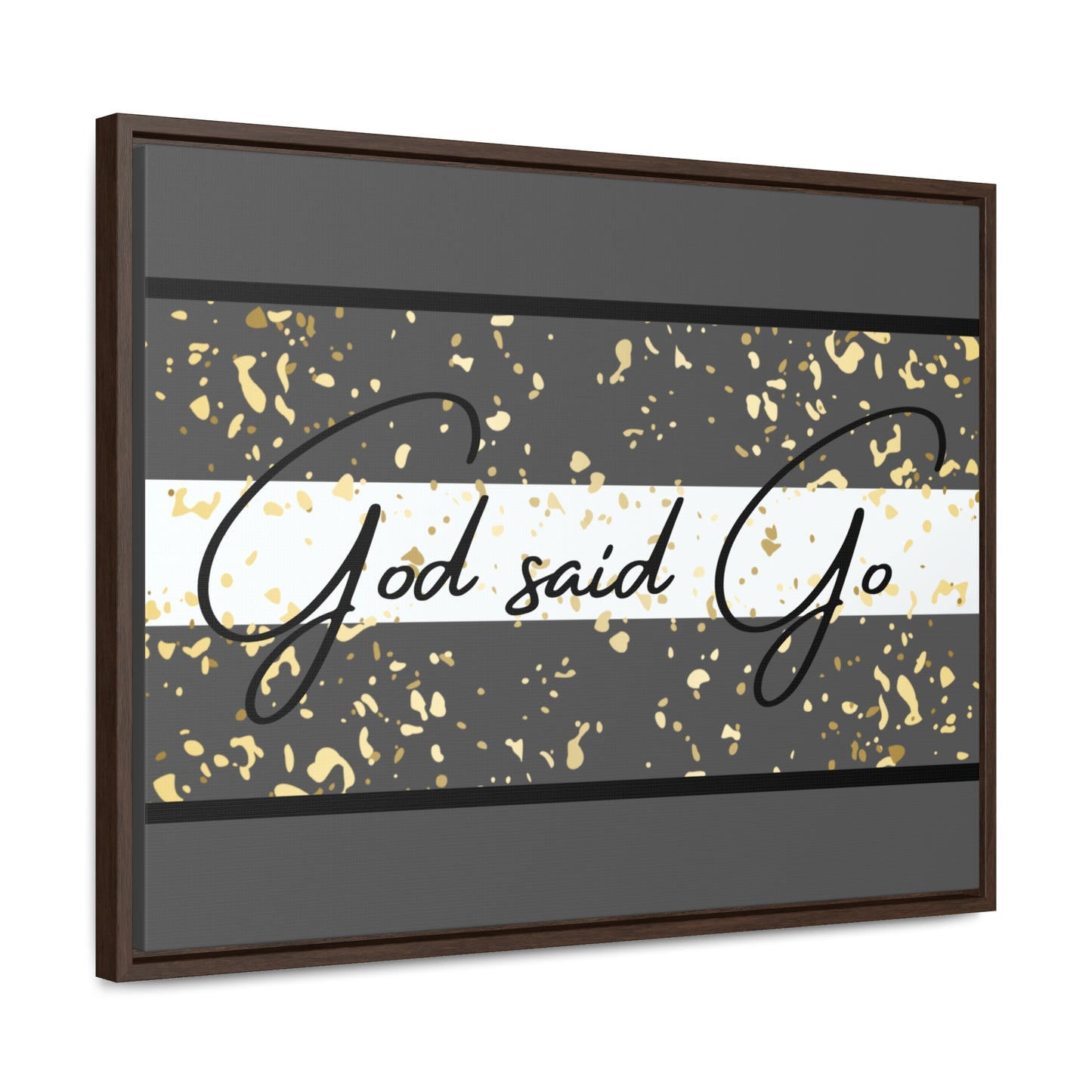 Christian Wall Art: God said Go (Floating Frame)