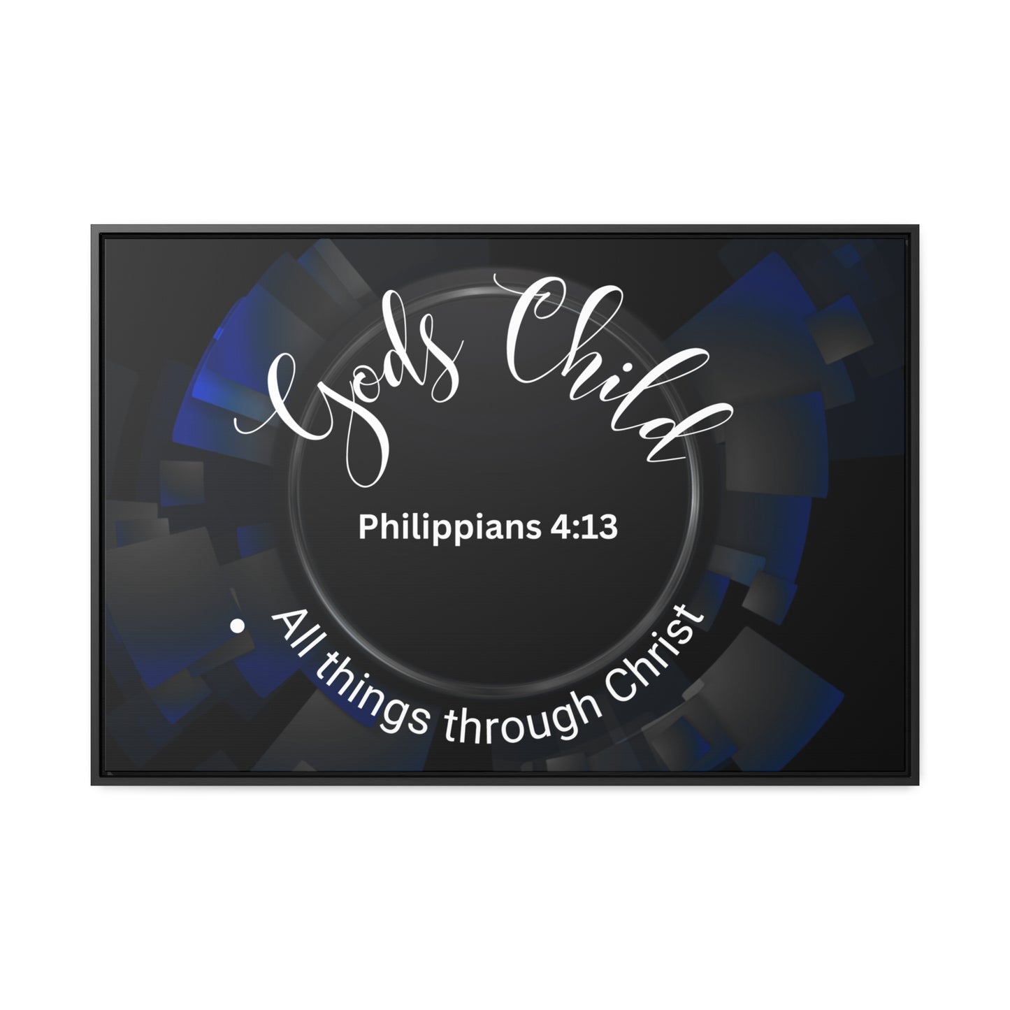 Christian Wall Art: Scripture Philippians 4:13 All thing through Christ/Gods Child (Floating Frame)