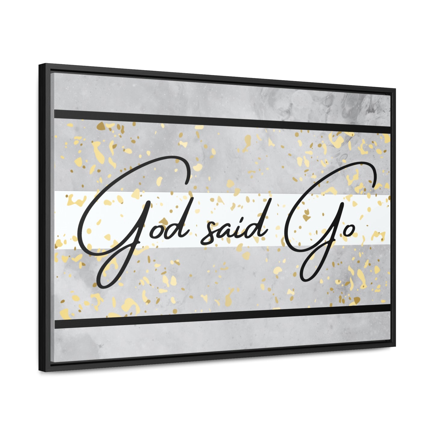 Christian Wall Art: God said Go (Floating Frame)