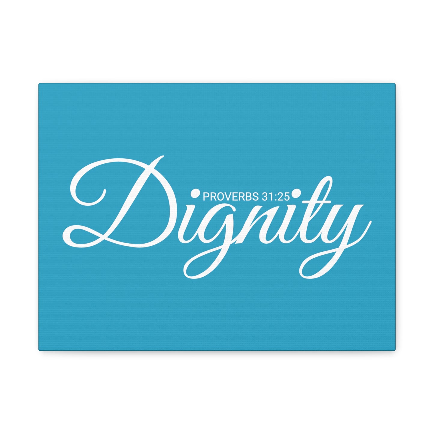 Christian Wall Art "Dignity" Verse Proverbs 31:25 Ready to Hang Unframed