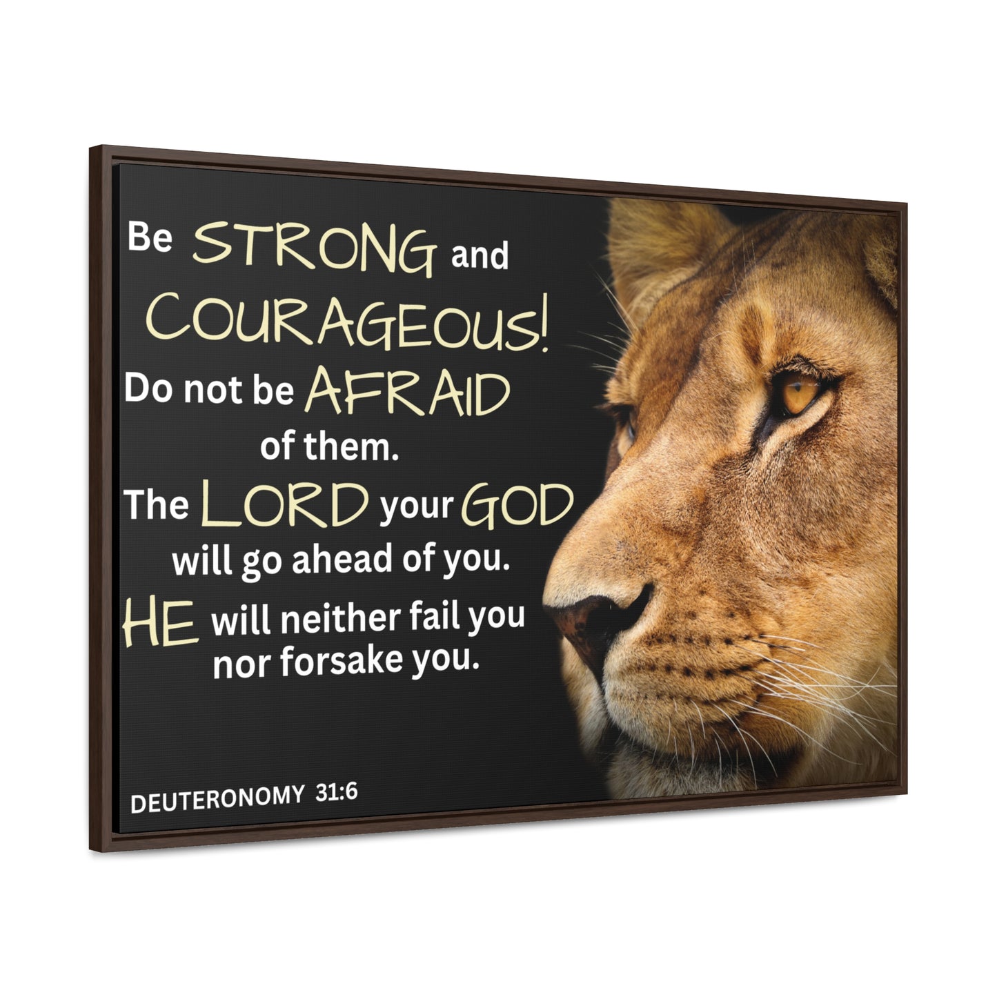 Christian Wall Art: Deuteronomy 31:6 - Be Strong & Courageous (Floating Frame)