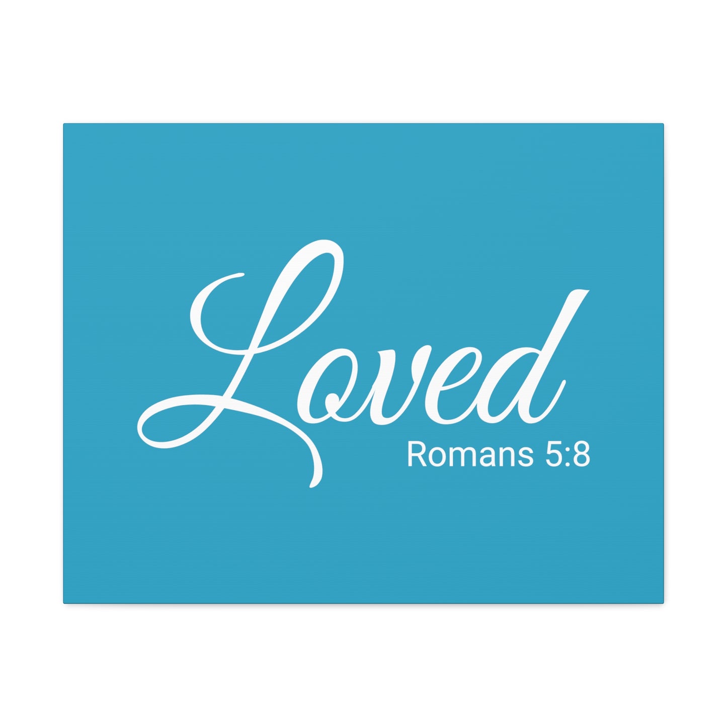 Christian Wall Art "Loved" Verse Romans 5:8 Ready to Hang Unframed