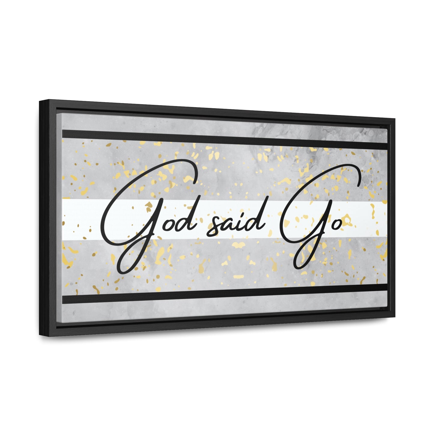 Christian Wall Art: God said Go (Floating Frame)