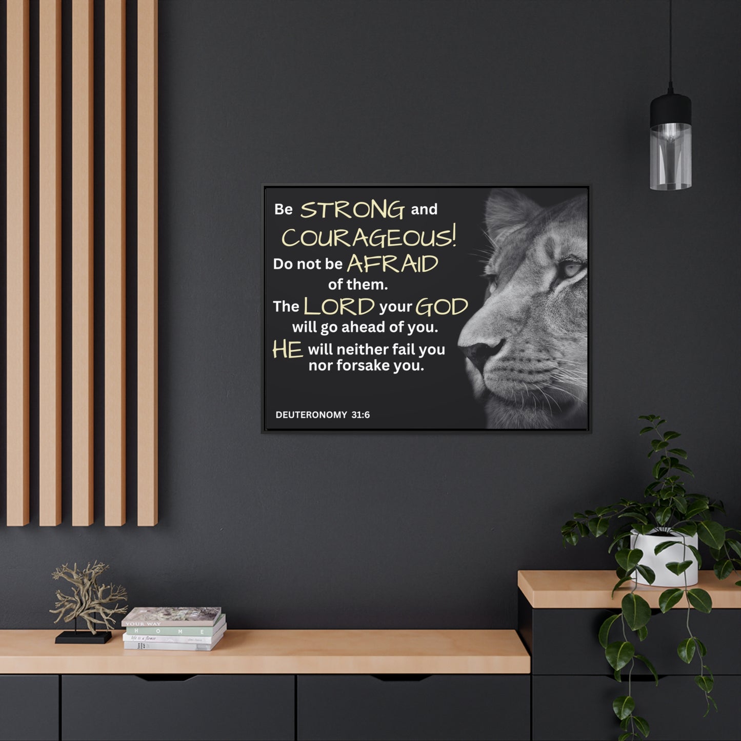 Christian Wall Art: Deuteronomy 31:6 - Be Strong & Courageous (Floating Frame)