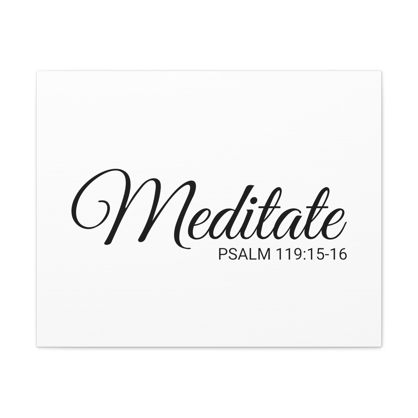 Christian Wall Art "Meditate" Verse Psalm 119:15-16 Ready to Hang Unframed