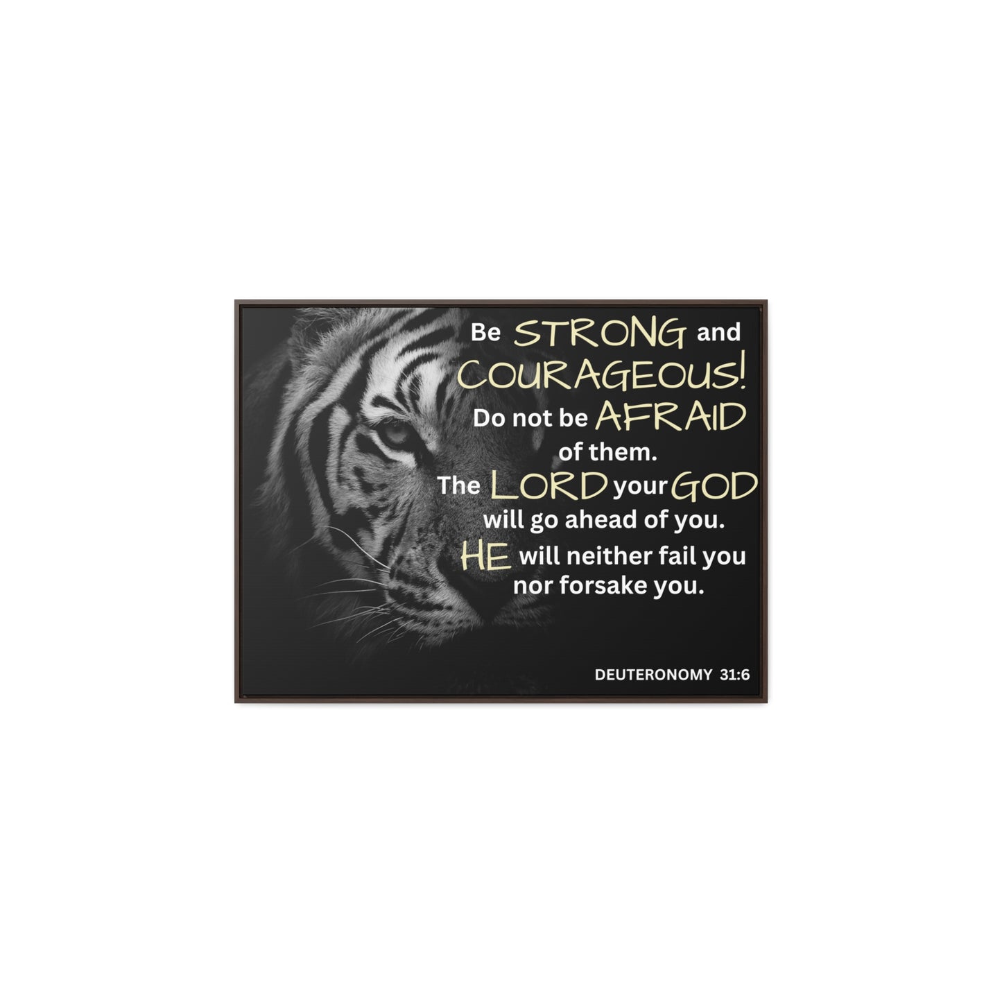 Christian Wall Art: Deuteronomy 31:6 - Be Strong & Courageous (Floating Frame)