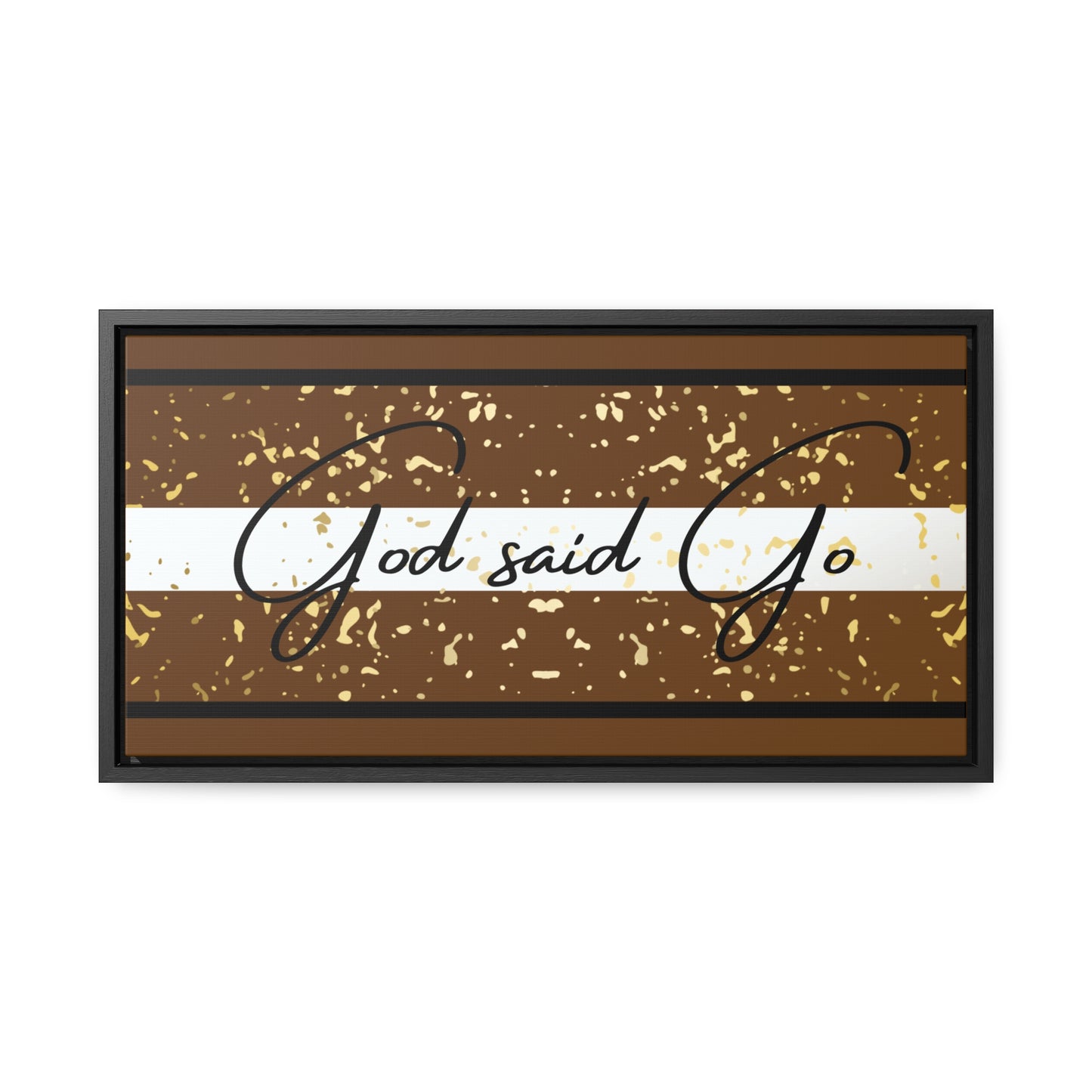 Christian Wall Art: God said Go (Floating Frame)