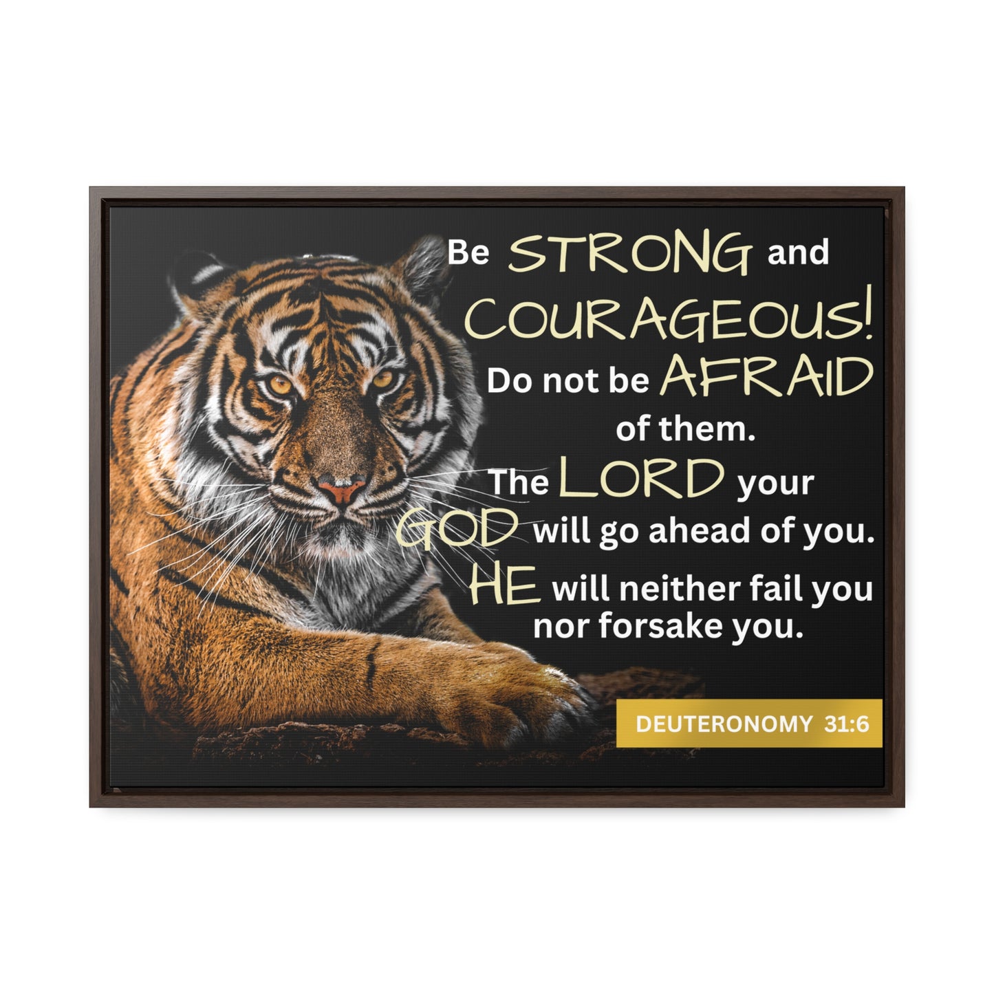 Christian Wall Art: Deuteronomy 31:6 - Be Strong & Courageous (Floating Frame)