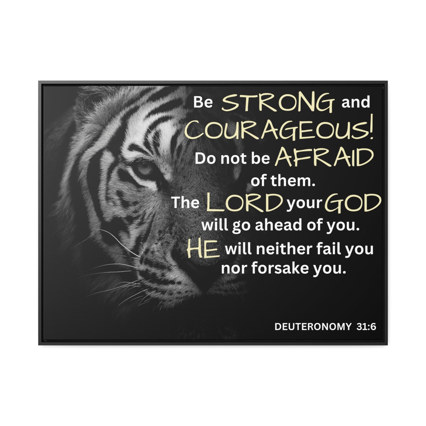 Christian Wall Art: Deuteronomy 31:6 - Be Strong & Courageous (Floating Frame)