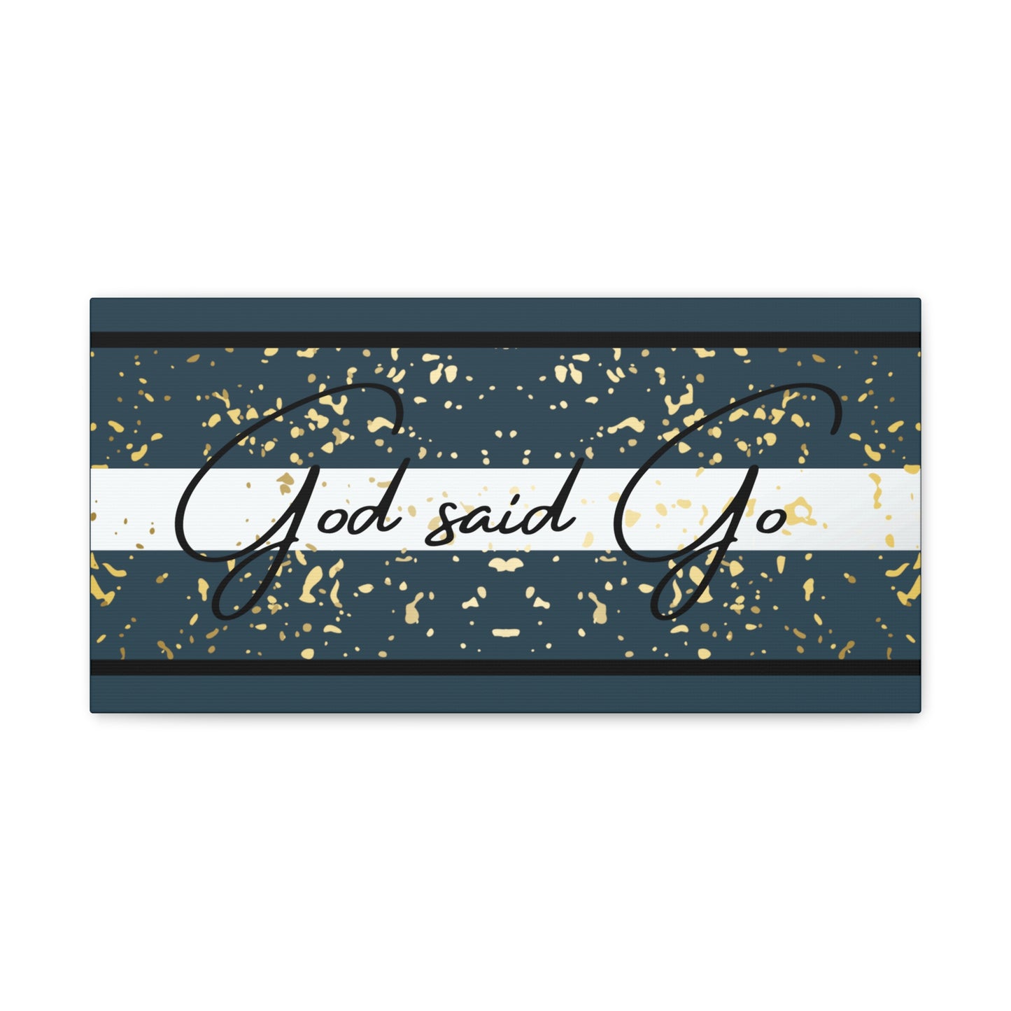 Christian Wall Art: God said Go (Wood Frame Ready to Hang)