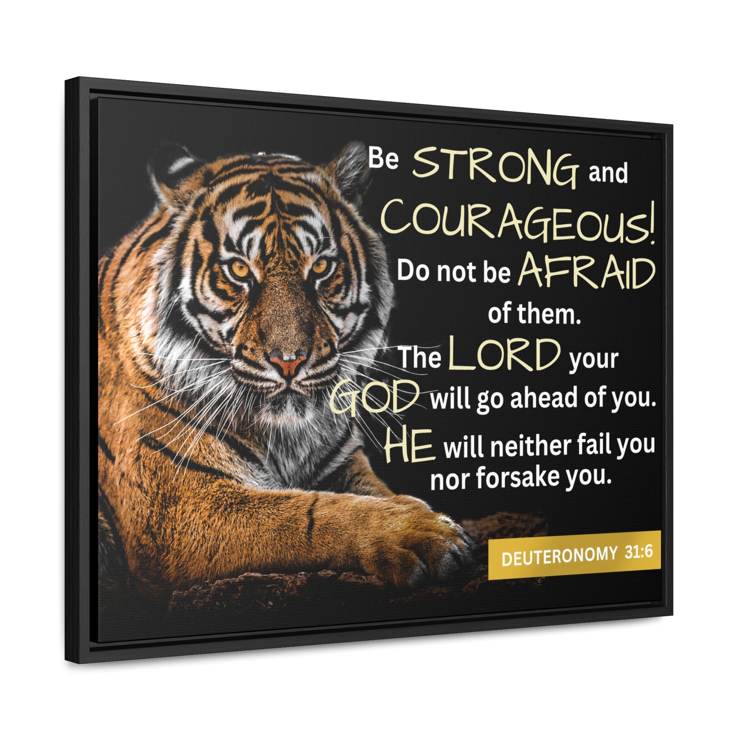 Christian Wall Art: Deuteronomy 31:6 - Be Strong & Courageous (Floating Frame)