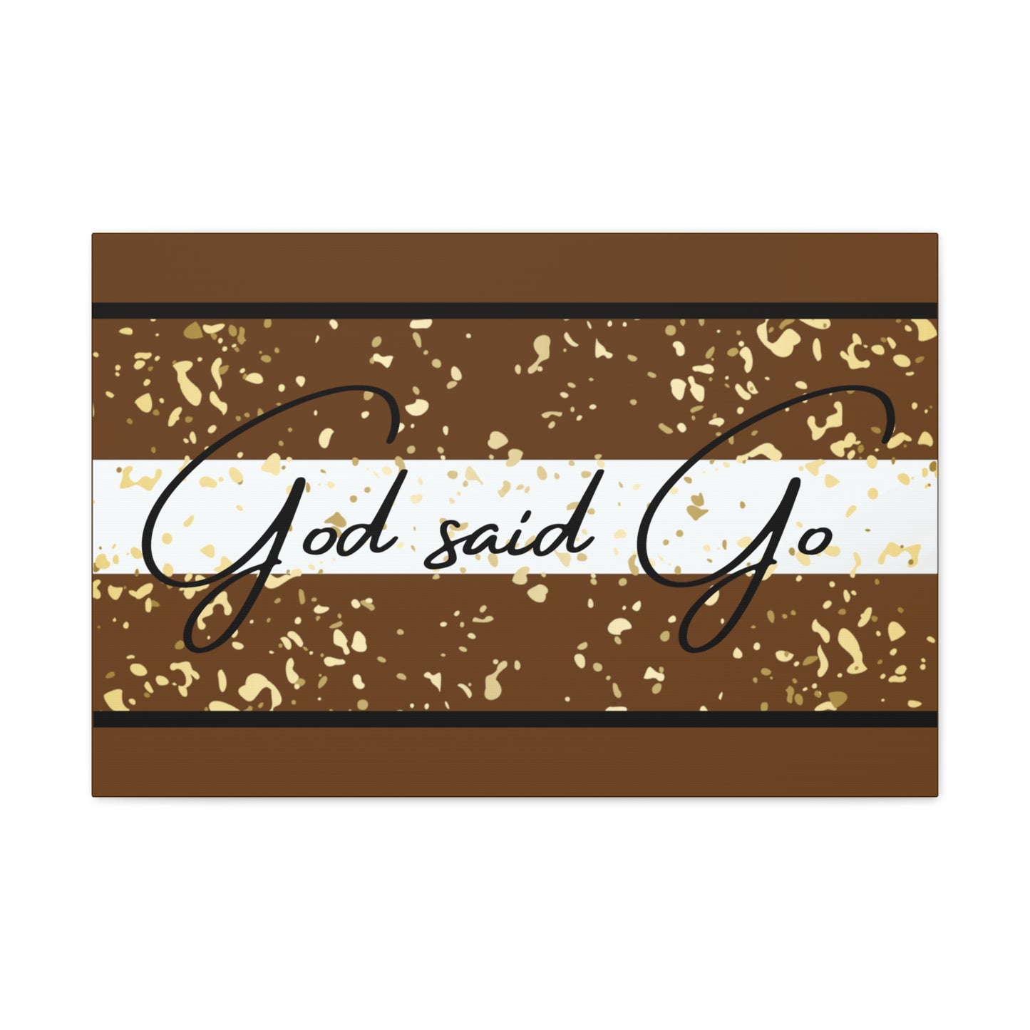 Christian Wall Art: God said Go (Wood Frame Ready to Hang)