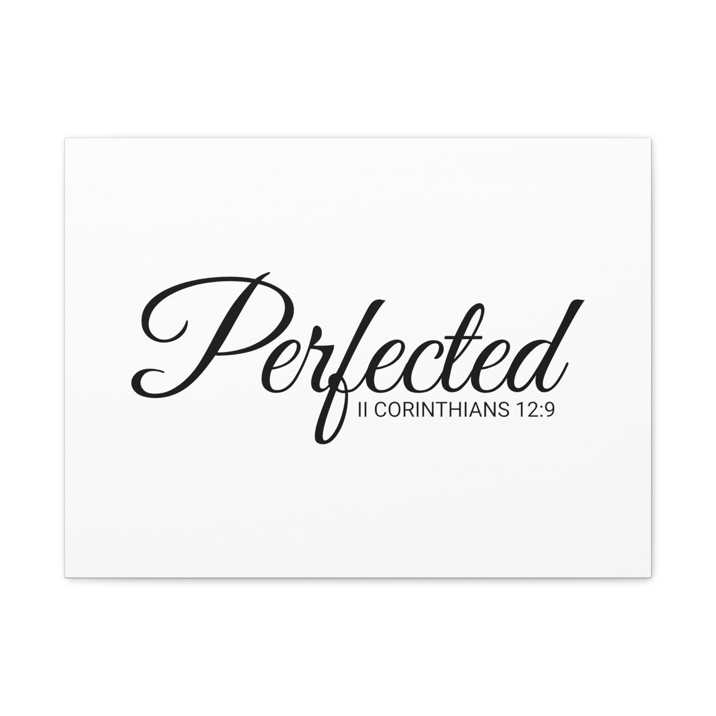 Christian Wall Art "Perfected" Verse II Corinthians 12:9 Ready to Hang Unframed