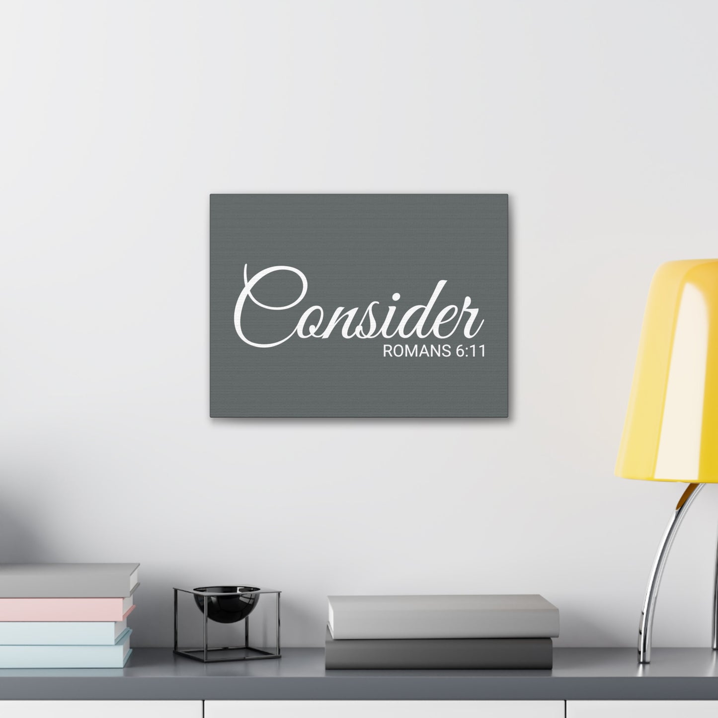 Christian Wall Art "Consider" Verse Romans 6:11 - Ready to Hang Unframed