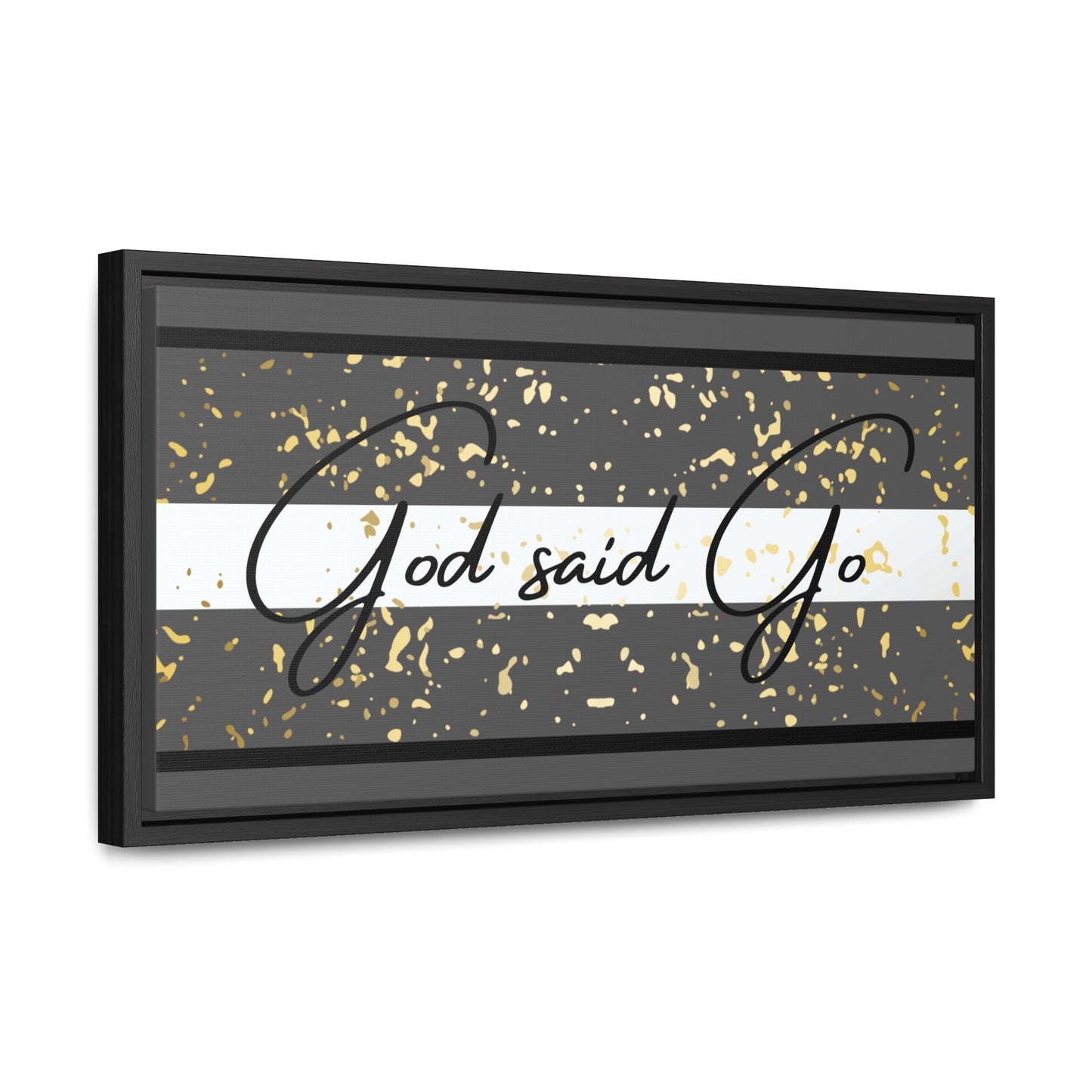 Christian Wall Art: God said Go (Floating Frame)