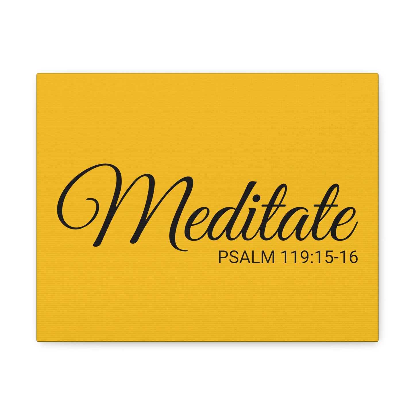 Christian Wall Art "Meditate" Verse Psalm 119:15-16 Ready to Hang Unframed