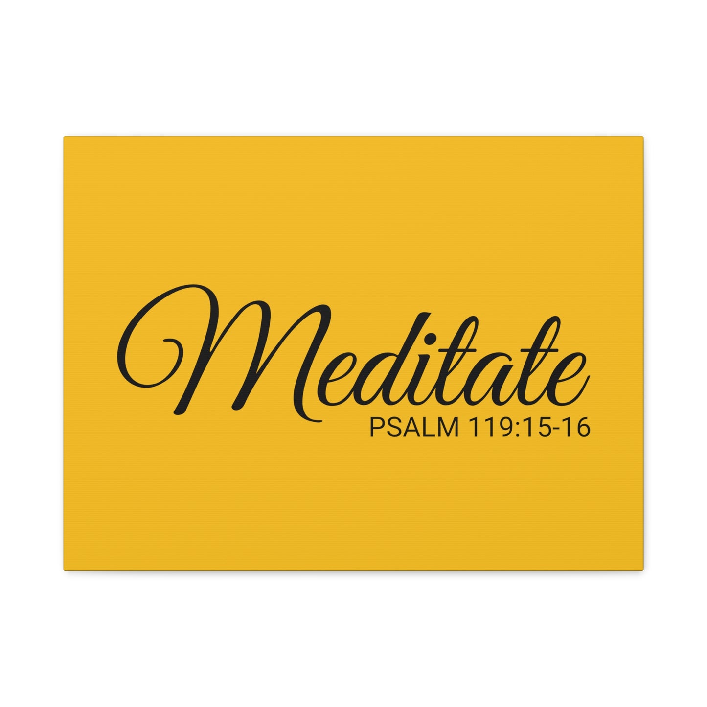 Christian Wall Art "Meditate" Verse Psalm 119:15-16 Ready to Hang Unframed