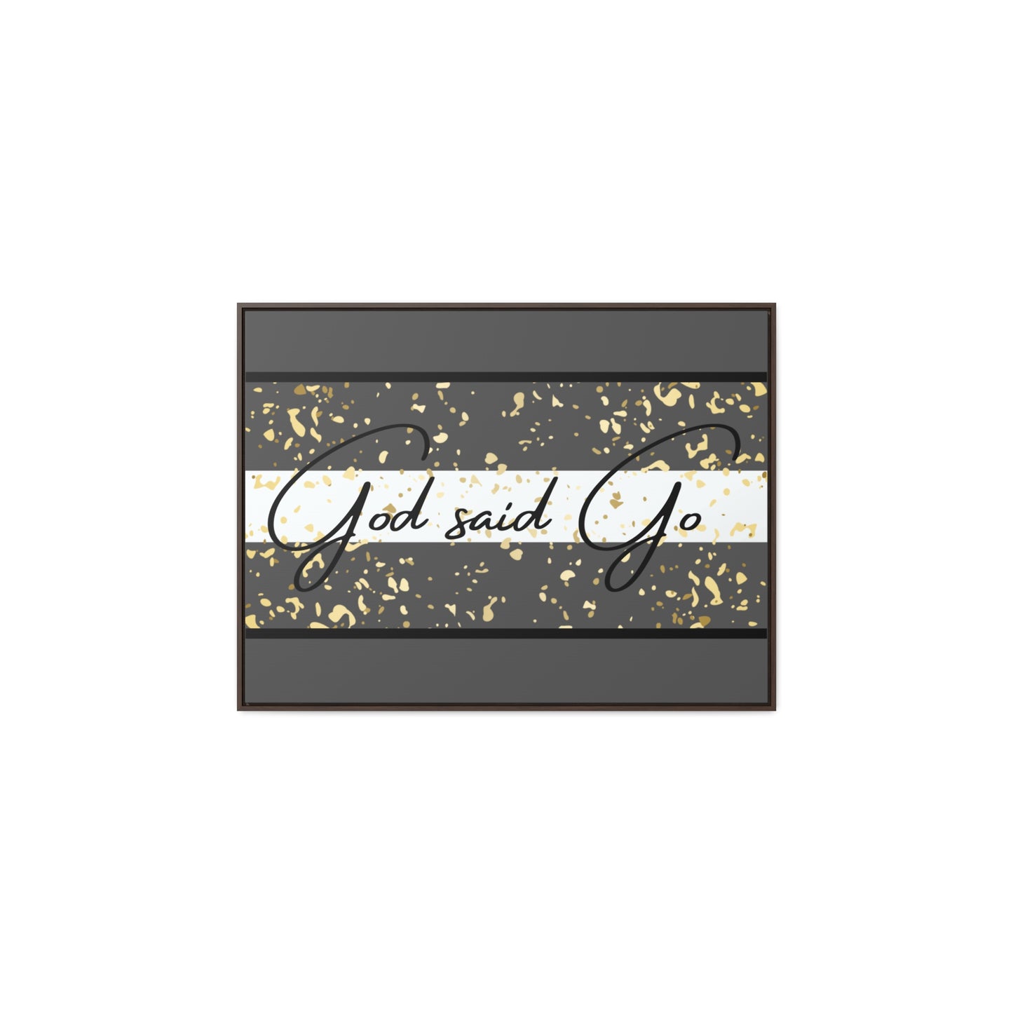 Christian Wall Art: God said Go (Floating Frame)