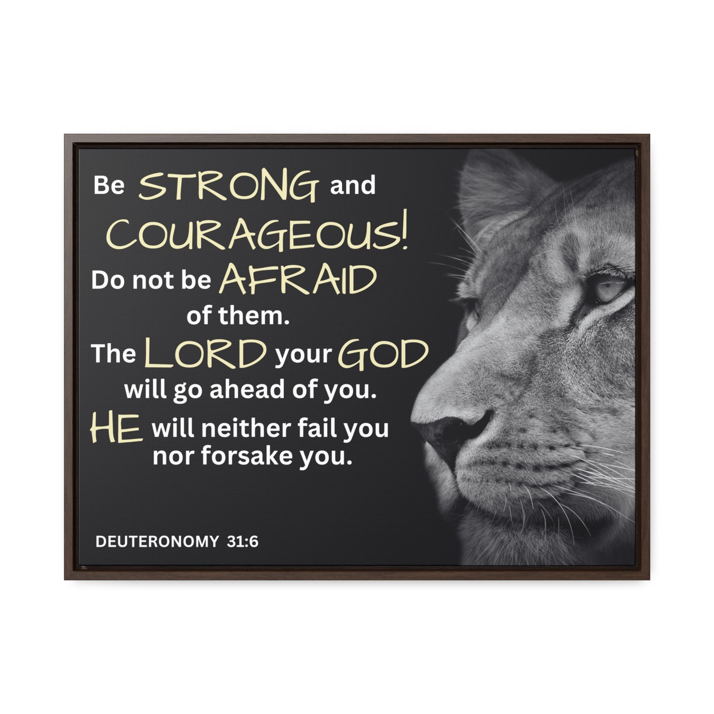 Christian Wall Art: Deuteronomy 31:6 - Be Strong & Courageous (Floating Frame)