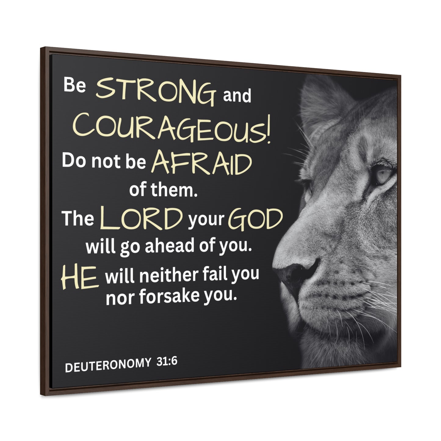 Christian Wall Art: Deuteronomy 31:6 - Be Strong & Courageous (Floating Frame)