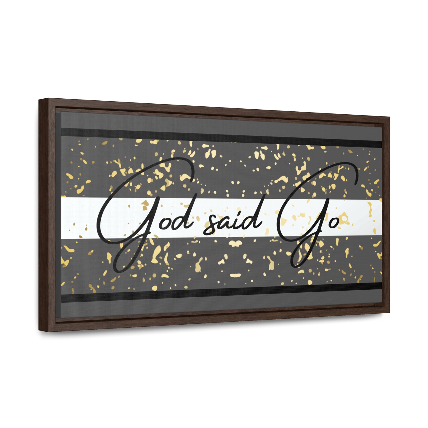 Christian Wall Art: God said Go (Floating Frame)