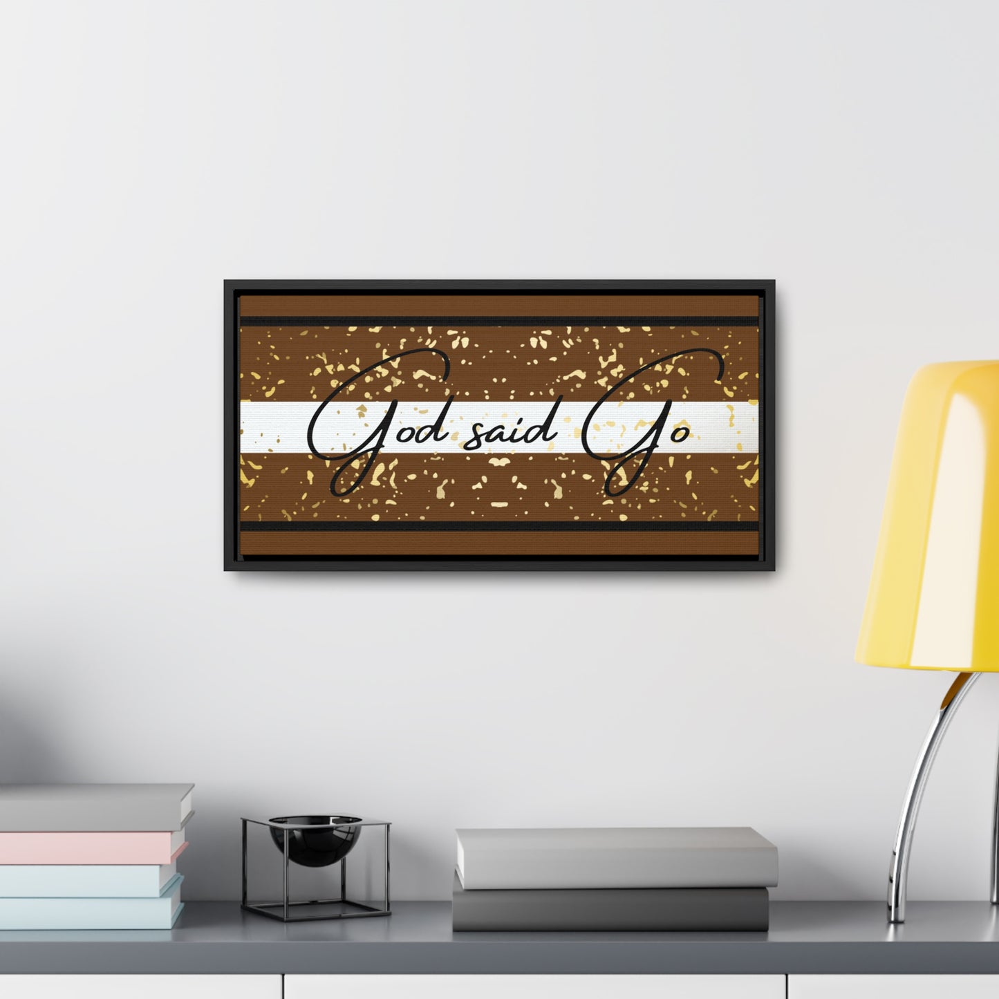 Christian Wall Art: God said Go (Floating Frame)